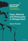 Image for Style, Method and Philosophy in Wittgenstein
