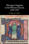 Image for Marriage litigation in the Western church, 1215-1517