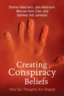 Image for Creating conspiracy beliefs  : how our thoughts are shaped