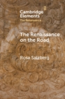 Image for The renaissance on the road  : mobility, migration and cultural exchange