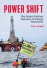Image for Power shift  : the global political economy of energy transitions