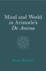 Image for Mind and world in Aristotle&#39;s De Anima