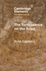 Image for The Renaissance on the Road: Mobility, Migration and Cultural Exchange