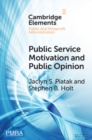 Image for Public Service Motivation and Public Opinion: Examining Antecedents and Attitudes