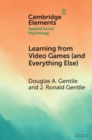 Image for Learning from Video Games (And Everything Else) Learning from Video Games (And Everything Else): The General Learning Model