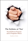 Image for The Stylistics of &#39;You&#39;: Second-Person Pronoun and Its Pragmatic Effects