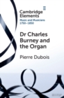 Image for Dr. Charles Burney and the Organ