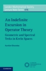 Image for An indefinite excursion in operator theory  : geometric and spectral treks in krein spaces