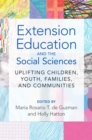 Image for Understanding cooperative extension education in the social sciences  : uplifting children, youth, families, and communities
