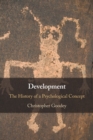 Image for Development  : the history of a psychological concept