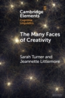 Image for The many faces of creativity  : exploring synaesthesia through a metaphorical lens