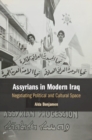 Image for Assyrians in Modern Iraq : Negotiating Political and Cultural Space