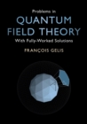 Image for Problems in quantum field theory  : with fully-worked solutions