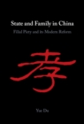 Image for State and family in China: filial piety and its modern reform