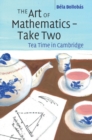Image for The art of mathematics, take two: tea time in Cambridge