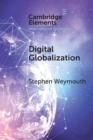 Image for Digital globalization  : politics, policy, and a governance paradox