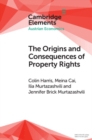 Image for Origins and Consequences of Property Rights: Austrian, Public Choice, and Institutional Economics Perspectives