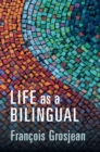 Image for Life as a Bilingual: Knowing and Using Two or More Languages