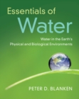Image for Essentials of water  : water in the Earth&#39;s physical and biological environments