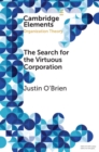 Image for The Search for the Virtuous Corporation: Wicked Problem or New Direction for Organization Theory?
