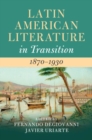 Image for Latin American literature in transition 1870-1930