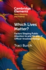 Image for Which lives matter?  : factors shaping public attention to and protest of officer-involved killings