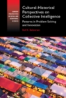 Image for Cultural-Historical Perspectives on Collective Intelligence: Patterns in Problem Solving and Innovation
