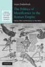 Image for The Politics of Munificence in the Roman Empire