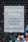 Image for Experimental thinking  : a primer on social science experiments