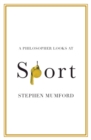 Image for A philosopher looks at sport