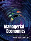 Image for Managerial economics: problem-solving in a digital world