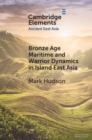 Image for Bronze age maritime and warrior dynamics in Island East Asia