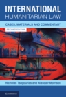 Image for International Humanitarian Law: Cases, Materials and Commentary