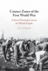 Image for Contact Zones of the First World War: Cultural Encounters Across the British Empire