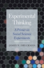 Image for Experimental thinking: a primer on social science experiments