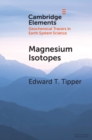 Image for Magnesium Isotopes: Tracer for the Global Biogeochemical Cycle of Magnesium Past and Present or Archive of Alteration?