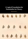 Image for A Logical Foundation for Potentialist Set Theory