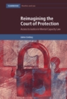 Image for Reimagining the Court of Protection: access to justice in mental capacity law