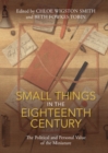 Image for Small things in the eighteenth century: the political and personal value of the miniature