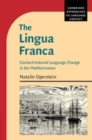 Image for The Lingua Franca  : contact-induced language change in the Mediterranean