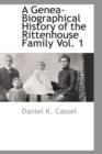 Image for A Genea-Biographical History of the Rittenhouse Family Vol. 1