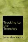 Image for Trucking to the Trenches