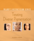 Image for Milady&#39;s Aesthetician Series: Treating Diverse Pigmentation