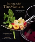 Image for Pairing with the Masters  : a definitive guide to food and wine