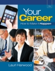 Image for Your Career : How To Make It Happen (with Career Transitions Printed Access Card)
