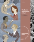 Image for The Social Organization of Work, International Edition