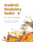 Image for Academic Vocabulary Toolkit 1: Student Text : Mastering High-use Words for Academic Achievement