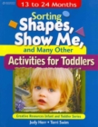 Image for Sorting Shapes, Show Me, &amp; Many Other Activities for Toddlers