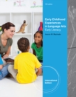 Image for Early Childhood Experiences in Language Arts : Early Literacy, International Edition