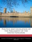 Image for Politics and Legislation of the Parliament of the United Kingdom